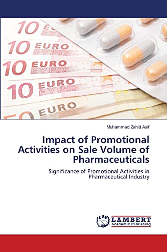 Impact of Promotional Activities on Sale Volume of Pharmaceuticals: Significance of Promotional Activities in Pharmaceutical Industry