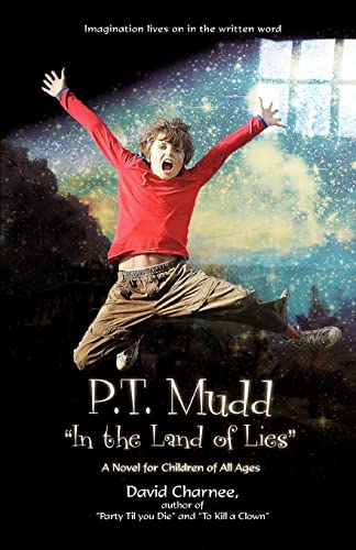 P.T. Mudd In the Land of Lies: A Novel for Children of All Ages