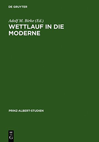 Wettlauf in die Moderne: England und Deutschland seit der industriellen Revolution (Prinz-Albert-Studien, Band 6)