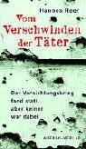 Vom Verschwinden der Täter. Der Vernichtungskrieg fand statt, aber keiner war dabei