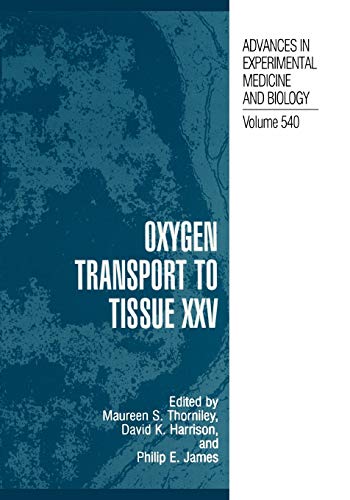 Oxygen Transport to Tissue Xxv (Advances in Experimental Medicine and Biology, 540, Band 540)