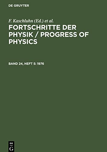 Fortschritte der Physik / Progress of Physics, Band 24, Heft 5, Fortschritte der Physik / Progress of Physics (1976)