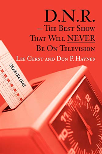 D.N.R.¿The Best Show That Will NEVER Be On Television: SEASON ONE