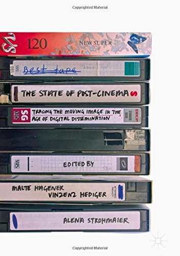 The State of Post-Cinema: Tracing the Moving Image in the Age of Digital Dissemination