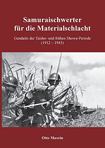 Samuraischwerter für die Materialschlacht: Gendaito der Taisho- und frühen Showa-Periode (1912 - 1945)