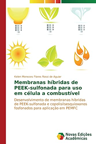 Membranas híbridas de PEEK-sulfonada para uso em célula a combustível: Desenvolvimento de membranas híbridas de PEEK-sulfonada e copolisilsesquioxanos fosfonados para aplicação em PEMFC