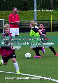 Kleine Spiele für den Kinderfußball Teil 1 - Aufwärmspiele und Platzsuchspiele