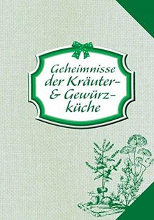 Geheimnisse der Kräuter- und Gewürzküche