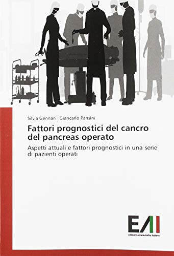 Fattori prognostici del cancro del pancreas operato: Aspetti attuali e fattori prognostici in una serie di pazienti operati