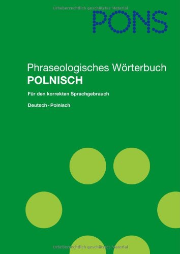 PONS Phraseologisches Wörterbuch Polnisch: Deutsch - Polnisch
