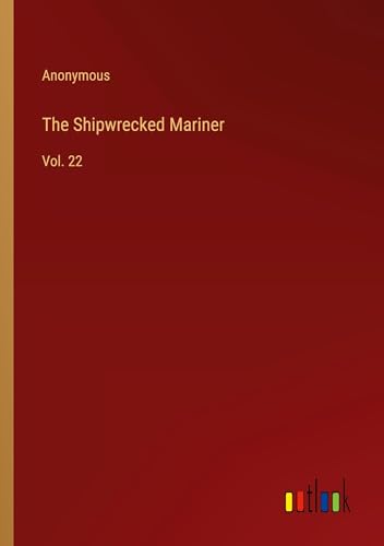 The Shipwrecked Mariner: Vol. 22