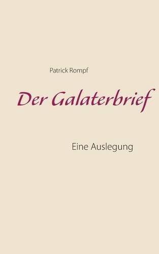 Der Galaterbrief: Eine Auslegung