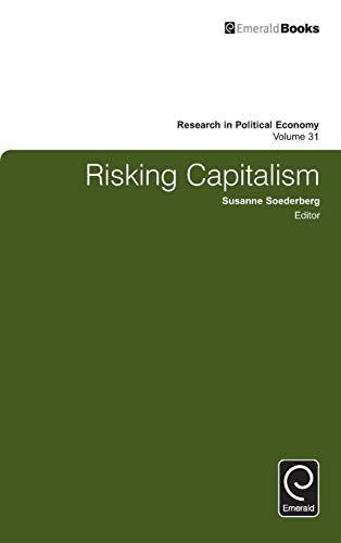 Risking Capitalism (Research in Political Economy, 31, Band 31)