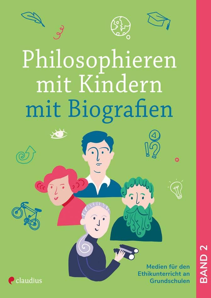 Philosophieren mit Kindern mit Biografien (Medien für den Ethikunterricht an Grundschulen)