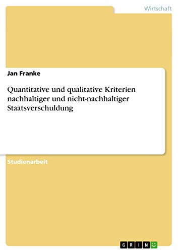Quantitative und qualitative Kriterien nachhaltiger und nicht-nachhaltiger Staatsverschuldung