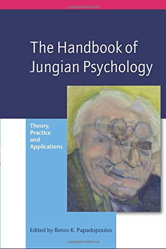 Papadopoulos, Renos K. The Handbook Of Jungian Psychology, Theory, Practice And Applications