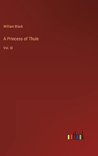 A Princess of Thule: Vol. III