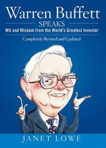 Warren Buffett Speaks: Wit and Wisdom from the World's Greatest Investor von Janet Lowe | Buch | Zustand akzeptabel