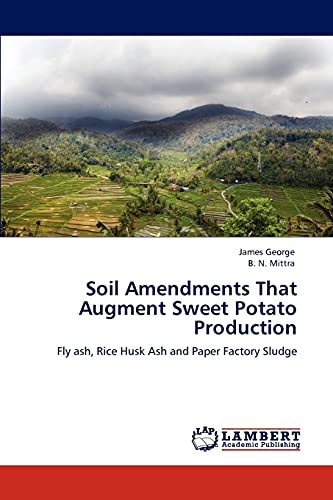 Soil Amendments That Augment Sweet Potato Production: Fly ash, Rice Husk Ash and Paper Factory Sludge