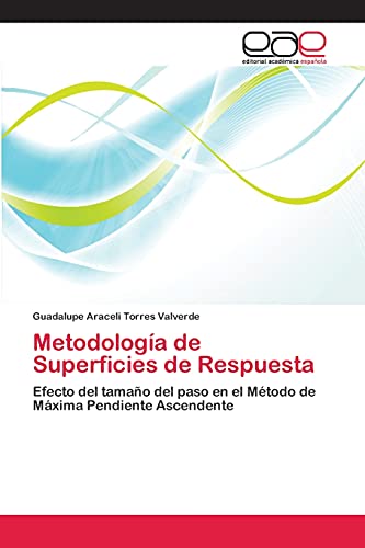 Metodología de Superficies de Respuesta: Efecto del tamaño del paso en el Método de Máxima Pendiente Ascendente