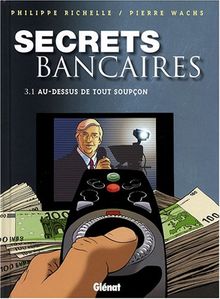 Secrets bancaires, Tome 3.1 : Au-dessus de tout soupçon von Richelle, Philippe, Wachs, Pierre | Buch | Zustand sehr gut