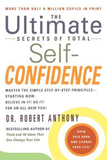 The Ultimate Secrets of Total Self-Confidence