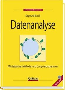 Datenanalyse: Mit statistischen Methoden und Computerprogrammen