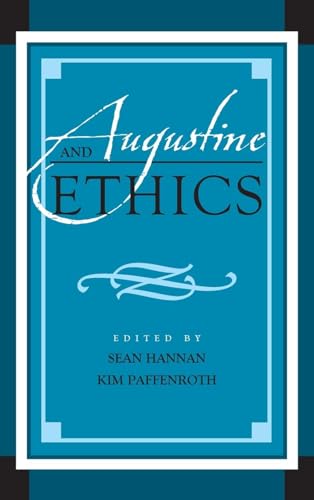 Augustine and Ethics (Augustine in Conversation: Tradition and Innovation)