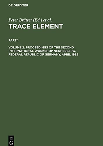 Proceedings of the Second International Workshop Neuherberg, Federal Republic of Germany, April 1982: TRACEEL-B, Volume 2 (Trace Element)
