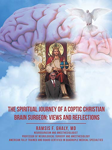 The Spiritual Journey of a Coptic Christian Brain Surgeon: Views and Reflections