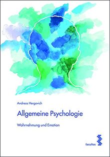 Allgemeine Psychologie: Wahrnehmung und Emotion
