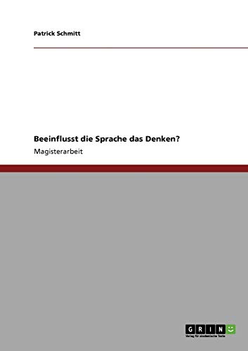 Beeinflusst die Sprache das Denken?: Magisterarbeit