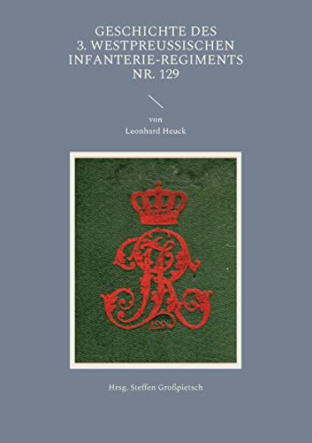 Geschichte des 3. Westpreußischen Infanterie-Regiments Nr. 129