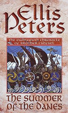 The Summer Of The Danes: 18 (Cadfael Chronicles, Band 18)