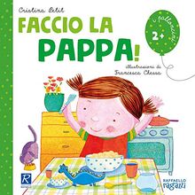 Cristina Petit - Faccio La Pappa! Ediz. Illustrata (1 BOOKS)