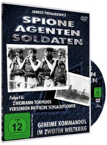 Spione, Agenten, Soldaten - Folge 16: Zweimann-Torpedos versenken britische Schlachtschiffe