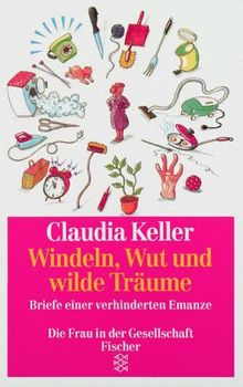 Windeln, Wut und wilde Träume