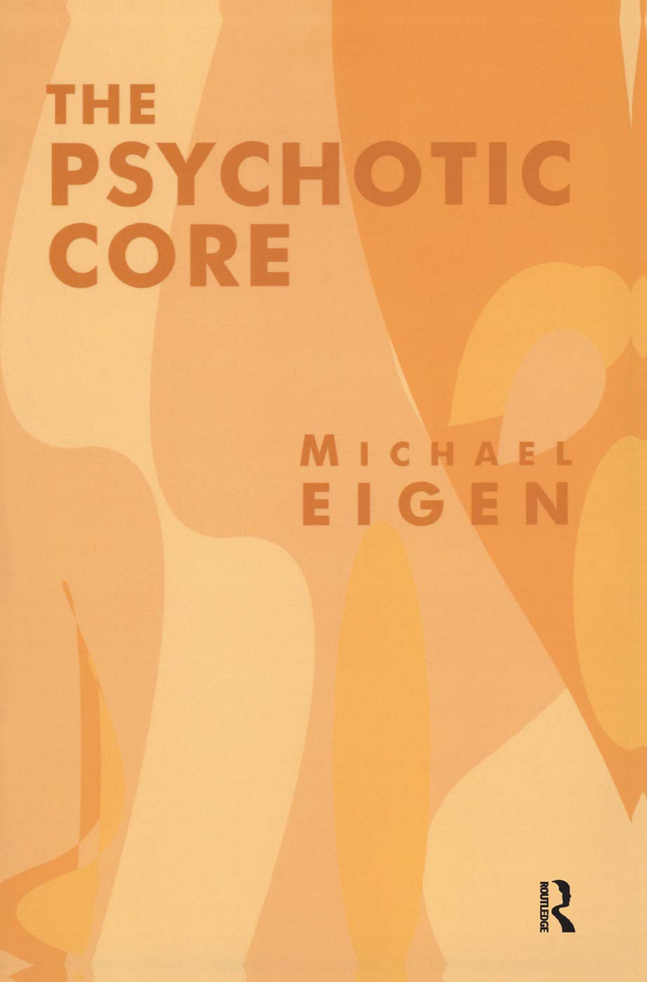Michael Eigen The Psychotic Core