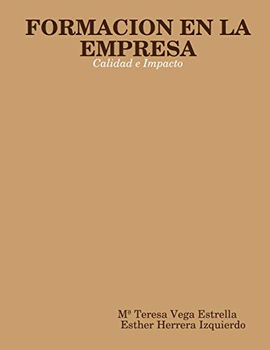FORMACION EN LA EMPRESA: Calidad e Impacto