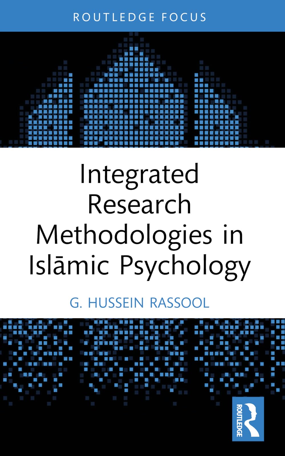 Rassool, G. Hussein Integrated Research Methodologies In Isl¿mic Psychology (Islamic Psychology And Psychotherapy)