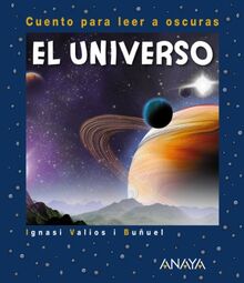 El Universo: Cuento para leer a oscuras (PRIMEROS LECTORES - Cuentos para leer a oscuras)