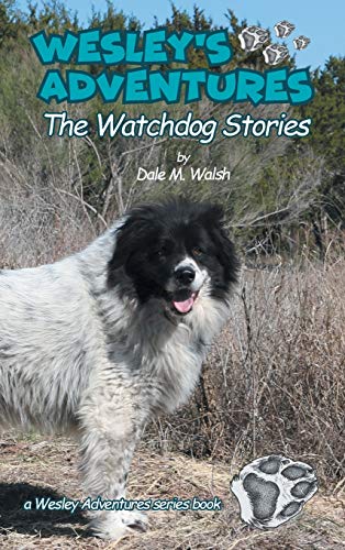 Wesley's Adventures: The Watchdog Stories (Wesley's Adventure Stories, Band 1)