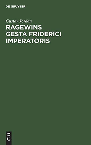 Ragewins Gesta Friderici Imperatoris: Eine quellenkritische Untersuchung