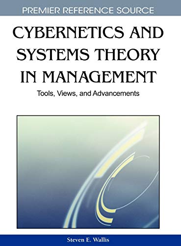 Cybernetics and Systems Theory in Management: Tools, Views, and Advancements