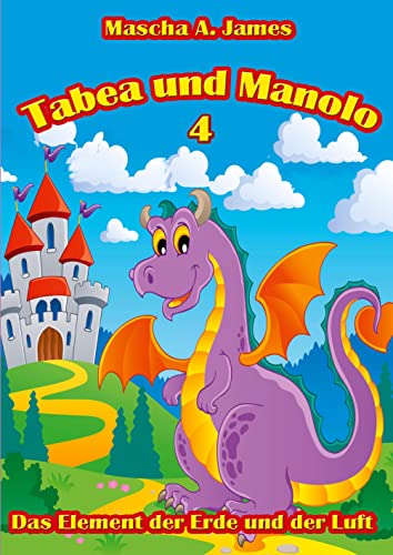 Tabea und Manolo 4: Das Element der Erde und der Luft