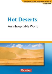 Materialien für den bilingualen Unterricht - CLIL-Modules: Geographie: 7. Schuljahr - Hot Deserts - An Inhospitable World: Textheft