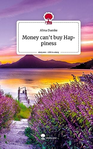 Money can't buy Happiness. Life is a Story - story.one