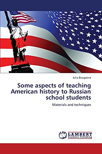 Some aspects of teaching American history to Russian school students: Materials and techniques