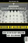 Mission mit allen Mitteln, der Scientology-Konzern auf Seelenfang