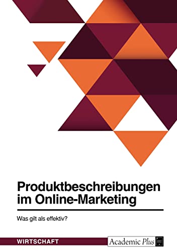 Produktbeschreibungen im Online-Marketing. Was gilt als effektiv?: Erfolgsfaktoren in der Sportartikelindustrie anhand von Text-Mining identifizieren